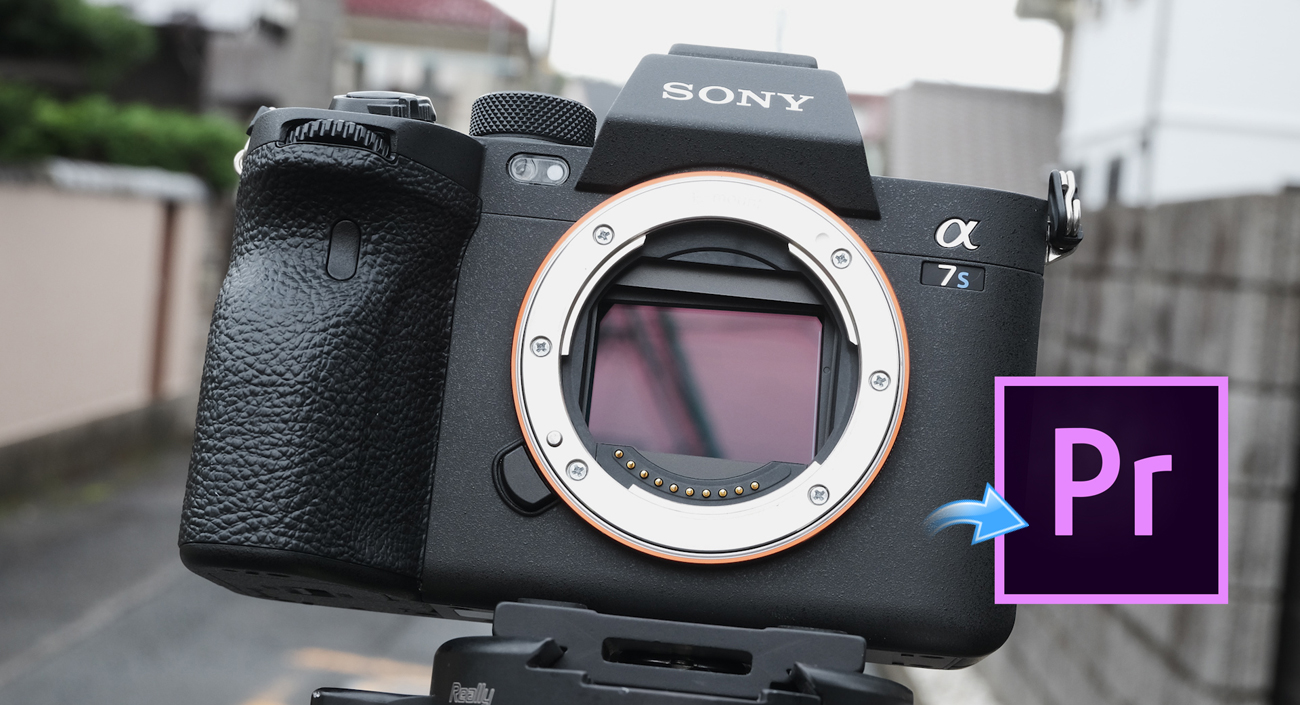 Import and edit Sony a7S III 4K MP4 in Premiere Pro CC