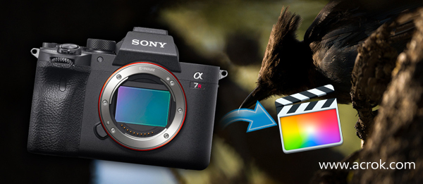 Sony a7R IV FCP X - Convert Sony a7R IV XAVC S to ProRes for FCP X