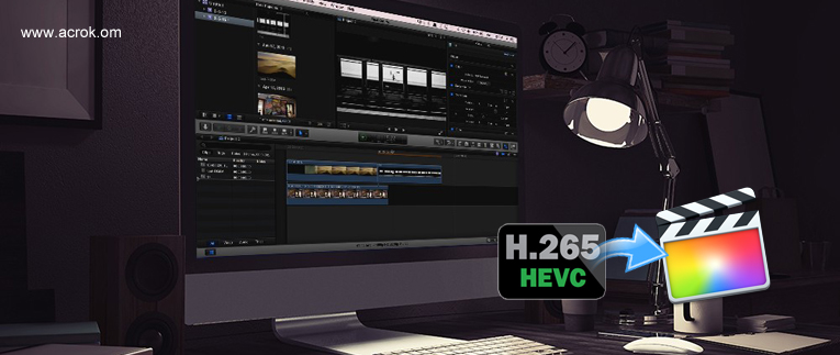 FCP X H.265 - Import and edit H.265 files in FCP X